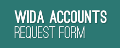 WIDA Secure Portal/WIDA AMS Account Request Form