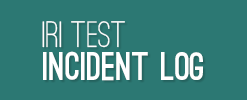 IRI Test Incident Log