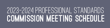 2023-2024 Professional Standards Commission Meeting Schedule
